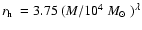 $\mbox{$r_{\rm h}$ }= 3.75~(M / 10^4~\mbox{$M_{\odot}$ })^{\lambda}$