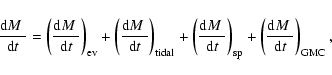 \begin{displaymath}%
\frac{{\rm d}\mbox{$M$ }}{{\rm d}t}= \left(\frac{{\rm d}\mb...
...+
\left(\frac{{\rm d}\mbox{$M$ }}{{\rm d}t}\right)_{\rm GMC},
\end{displaymath}