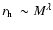 $\mbox{$r_{\rm h}$ }\sim M^{\lambda}$