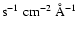 ${\rm s}^{-1}~{\rm cm}^{-2}~{\rm\AA}^{-1}$