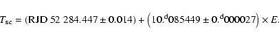 \begin{displaymath}T_{\rm sc} = \left({\rm RJD}~52~284.447\pm0.014\right) +
\left(10. ^{\rm d}085449\pm0. ^{\rm d}000027\right)\times E.
\end{displaymath}