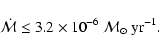 \begin{displaymath}\dot {\cal M} \leq 3.2\times10^{-6}~{{\cal M}_\odot}~{\rm yr}^{-1}.
\end{displaymath}