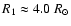 $R_1 \approx 4.0~R_{\odot}$