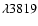 ${\lambda }3819$