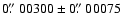 $0\hbox{$.\!\!^{\prime\prime}$ }00300 \pm 0\hbox{$.\!\!^{\prime\prime}$ }00075$