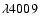 ${\lambda }4009$