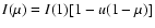 $I({\mu})=I(1)[1-u(1-{\mu})]$