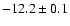 $-12.2 \pm 0.1$