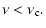 $\displaystyle \nu < \nu_{\rm c} .$