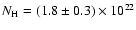 $N_{\rm H} = (1.8 \pm 0.3)\times 10^{22}$