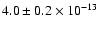 $4.0 \pm 0.2 \times 10^{-13}$