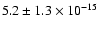 $5.2 \pm 1.3 \times 10^{-15}$