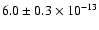 $6.0 \pm 0.3 \times 10^{-13}$