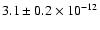 $3.1 \pm 0.2 \times 10^{-12}$