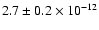 $2.7 \pm 0.2 \times 10^{-12}$