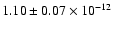 $1.10\pm0.07 \times 10^{-12}$