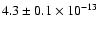 $4.3 \pm 0.1 \times 10^{-13}$