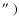 $\hbox{$^{\prime\prime}$ })$
