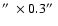 $\hbox{$^{\prime\prime}$ }\times0.3\hbox{$^{\prime\prime}$ }$