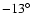 $-13^{\circ}$