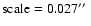 $\rm scale = 0.027\hbox{$^{\prime\prime}$ }$