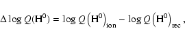 \begin{displaymath}{\rm\Delta \log {\it Q}(H^0) = \log {\it Q}
\left(H^0\right)_{ion} - \log {\it Q}
\left(H^0\right)_{rec} ,}
\end{displaymath}