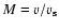 $M = v/v_{\rm s}$