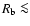 $R_{\rm b}\la$