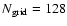 $N_{\rm grid}=128$