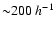 ${\sim} 200 ~ h^{-1}$