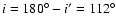 $i=180^\circ-i'=112^\circ$