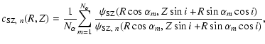 $\displaystyle c_{{\rm SZ},~n}(R,Z) = \frac{1}{N_\alpha} \! \sum_{m=1}^{N_\alpha...
...i)}{\psi_{{\rm SZ},~n}(R \cos \alpha_m, Z \sin i + \! R \sin \alpha_m \cos i)},$