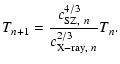 $\displaystyle T_{n+1}=\frac{c_{{\rm SZ},~n}^{4/3}}{c_{{\rm X-ray},~n}^{2/3}}T_n.$