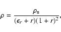 \begin{displaymath}\rho = \frac{\rho_{\rm s}}{(\epsilon_r+r)(1+r)^2},
\end{displaymath}