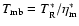 $T_{\rm mb} = T_{\rm R}^* / \eta_{\rm m}^* $