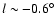 $l \sim -0.6^\circ$