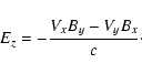 \begin{displaymath}%
E_z = - \frac{V_x B_y - V_y B_x}{c}\cdot
\end{displaymath}