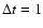 $\Delta t=1$