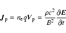 \begin{displaymath}%
\vec J_{\rm p}=n_{\rm e} q \vec V_{\rm p}=\frac{\rho c^2}{ B^2} \frac{\partial \vec E}{\partial t}
\end{displaymath}