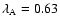 $\lambda _{\rm A} = 0.63$