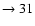 $ \rightarrow 31$