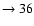 $ \rightarrow 36$