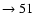 $ \rightarrow 51$