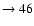$ \rightarrow 46$