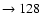 $ \rightarrow 128$