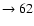 $ \rightarrow 62$