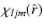 $\chi _{ljm}(\hat{r})$