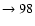 $ \rightarrow 98$