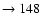 $ \rightarrow 148$