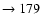 $ \rightarrow 179$